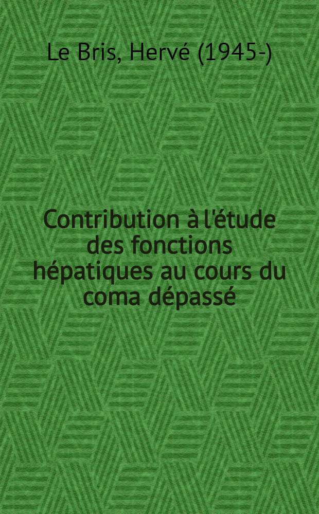 Contribution à l'étude des fonctions hépatiques au cours du coma dépassé : Thèse ..
