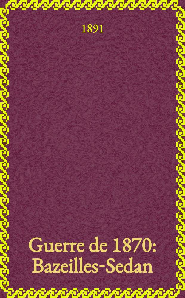 Guerre de 1870 : Bazeilles-Sedan