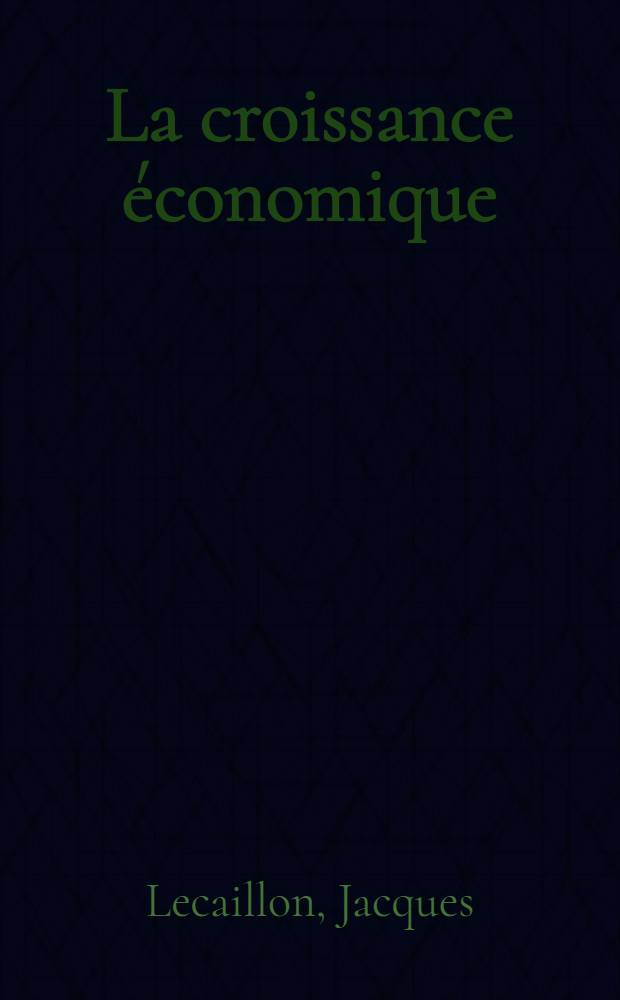 La croissance économique : analyse globale