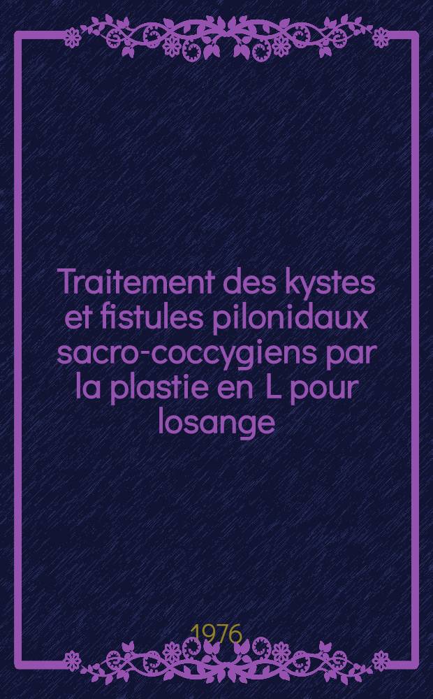 Traitement des kystes et fistules pilonidaux sacro-coccygiens par la plastie en L pour losange : À propos de 38 observations : Thèse ..