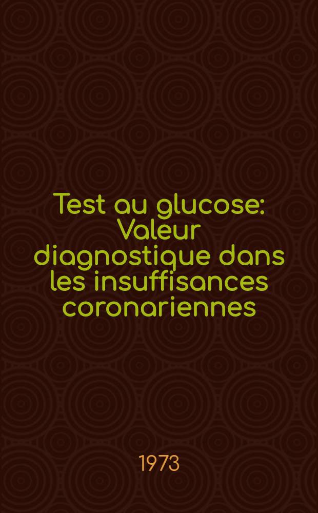 Test au glucose : Valeur diagnostique dans les insuffisances coronariennes : Thèse ..