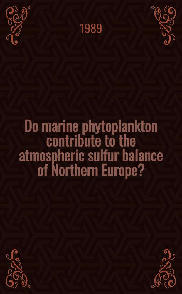 Do marine phytoplankton contribute to the atmospheric sulfur balance of Northern Europe? : Akad. avh