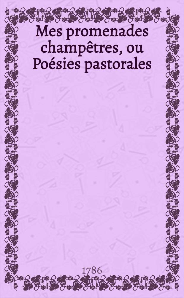 Mes promenades champêtres, ou Poésies pastorales