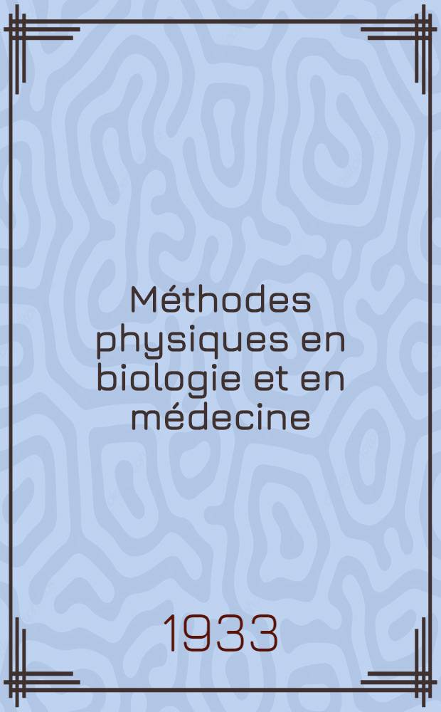 Méthodes physiques en biologie et en médecine