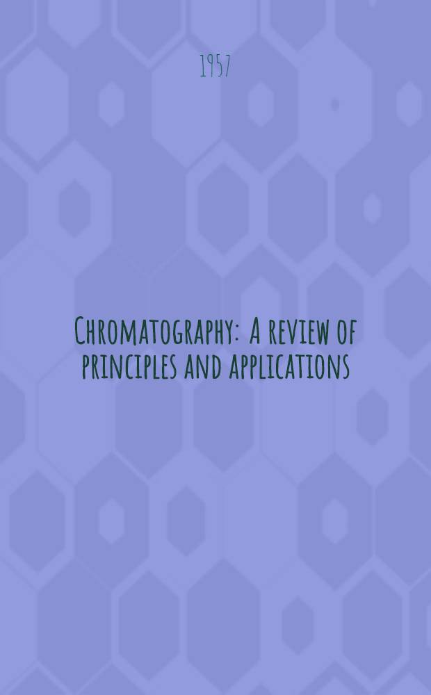 Chromatography : A review of principles and applications