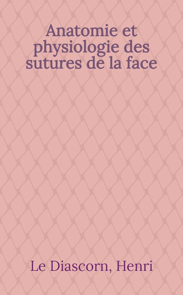Anatomie et physiologie des sutures de la face