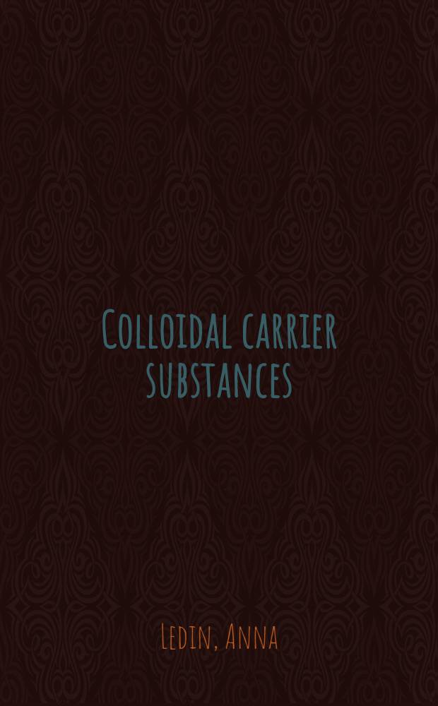 Colloidal carrier substances : Properties a. impact on trace metal distribution in natural waters : Aksd. avh