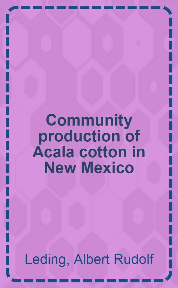 ... Community production of Acala cotton in New Mexico
