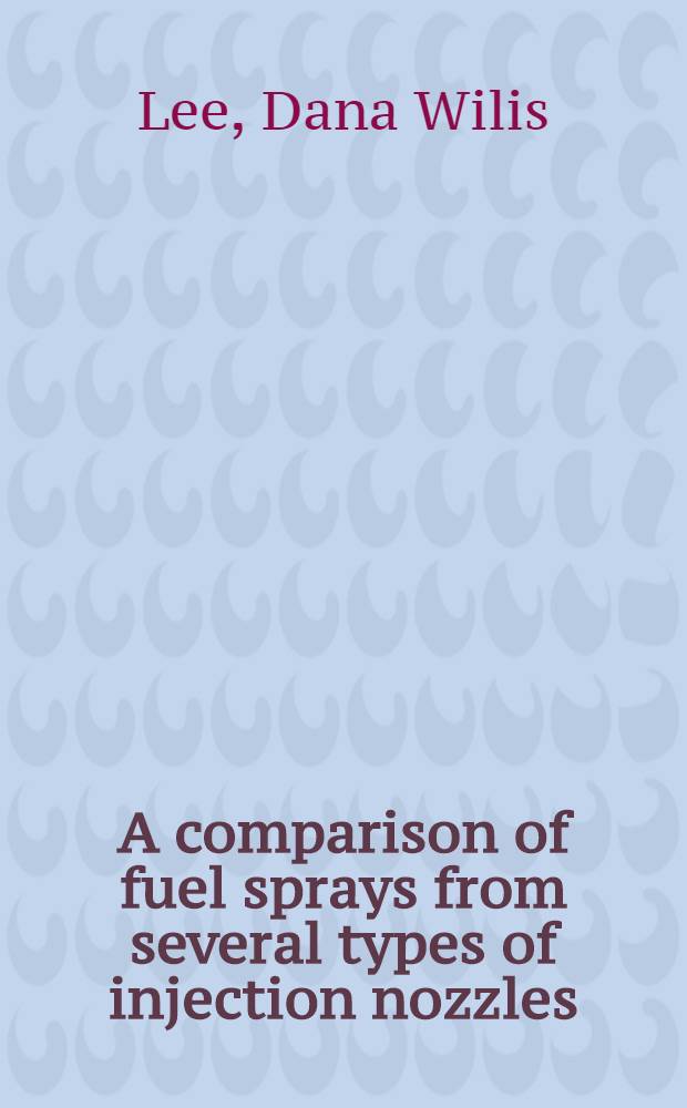 A comparison of fuel sprays from several types of injection nozzles
