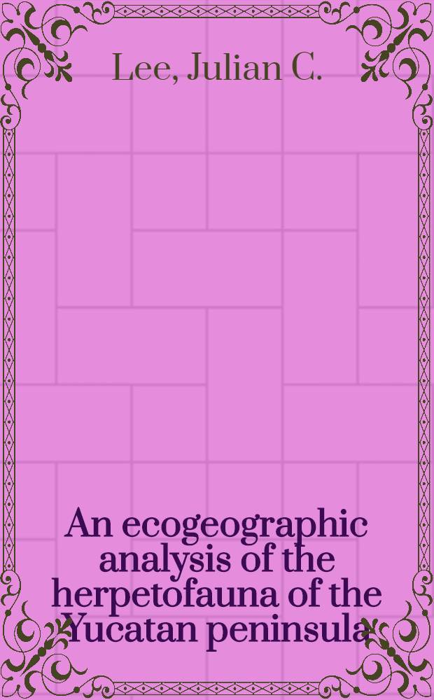 An ecogeographic analysis of the herpetofauna of the Yucatan peninsula