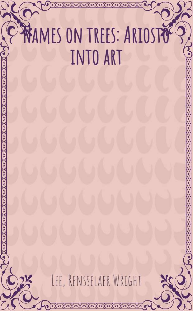 Names on trees : Ariosto into art