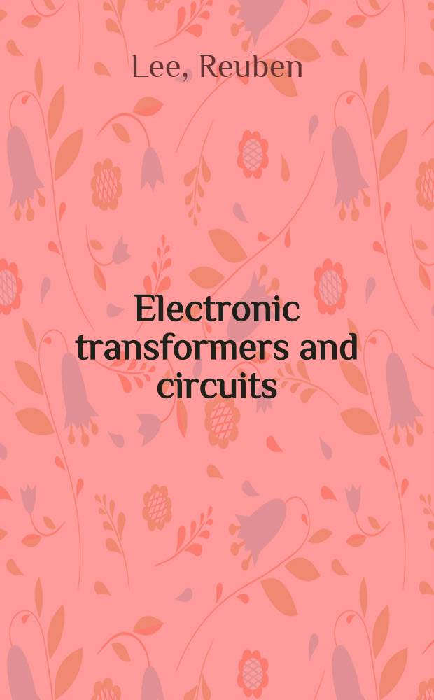 Electronic transformers and circuits