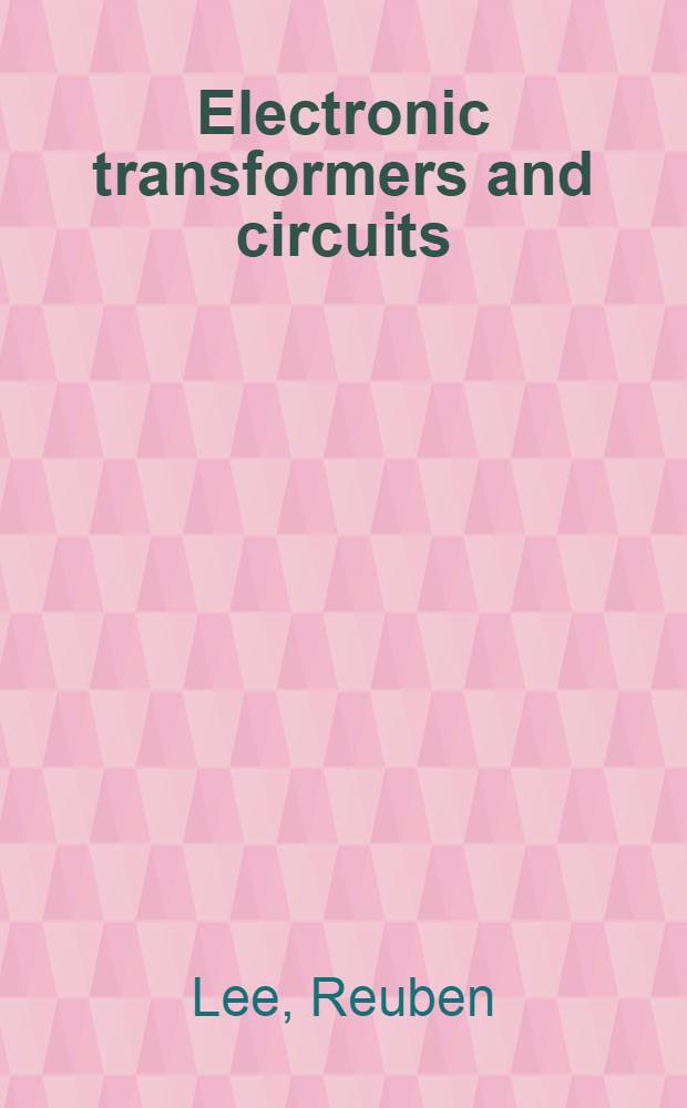 Electronic transformers and circuits