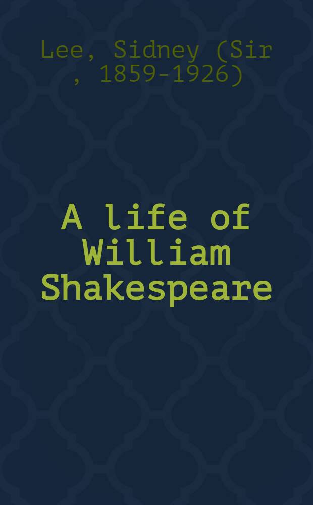 A life of William Shakespeare