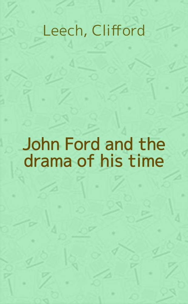 John Ford and the drama of his time