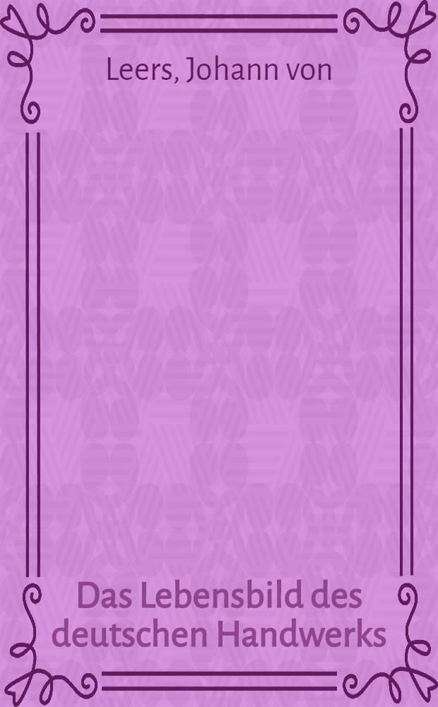 Das Lebensbild des deutschen Handwerks