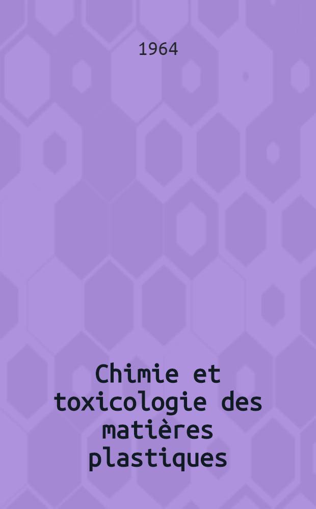Chimie et toxicologie des matières plastiques
