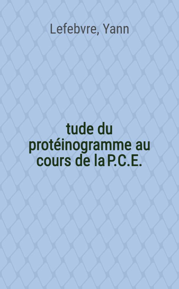 Étude du protéinogramme au cours de la P.C.E. (à propos de 100 cas) : Thèse ..