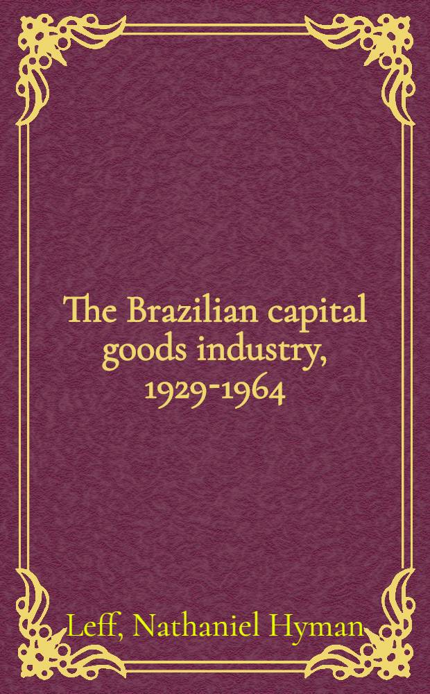The Brazilian capital goods industry, 1929-1964