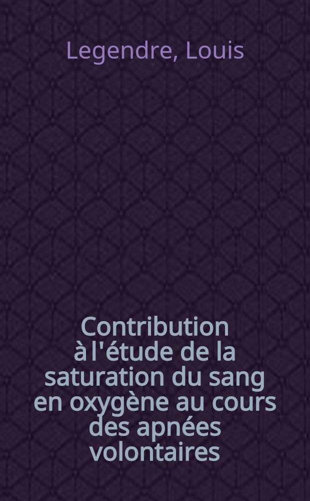 Contribution &agrave; l'&eacute;tude de la saturation du sang en oxyg&egrave;ne au cours des apn&eacute;es volontaires : Th&egrave;se ..