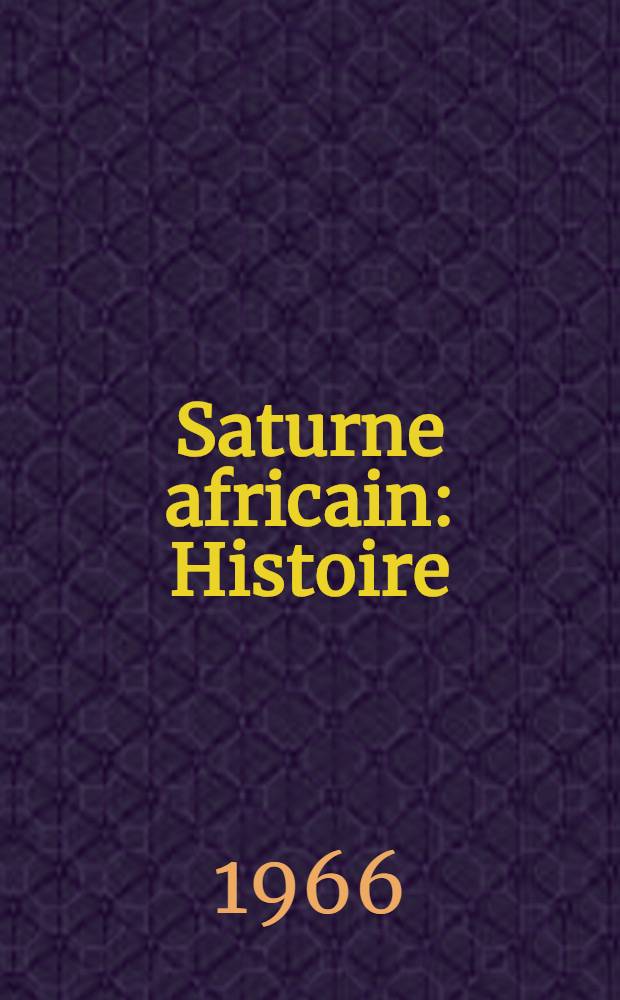 Saturne africain : Histoire : Thèse ..