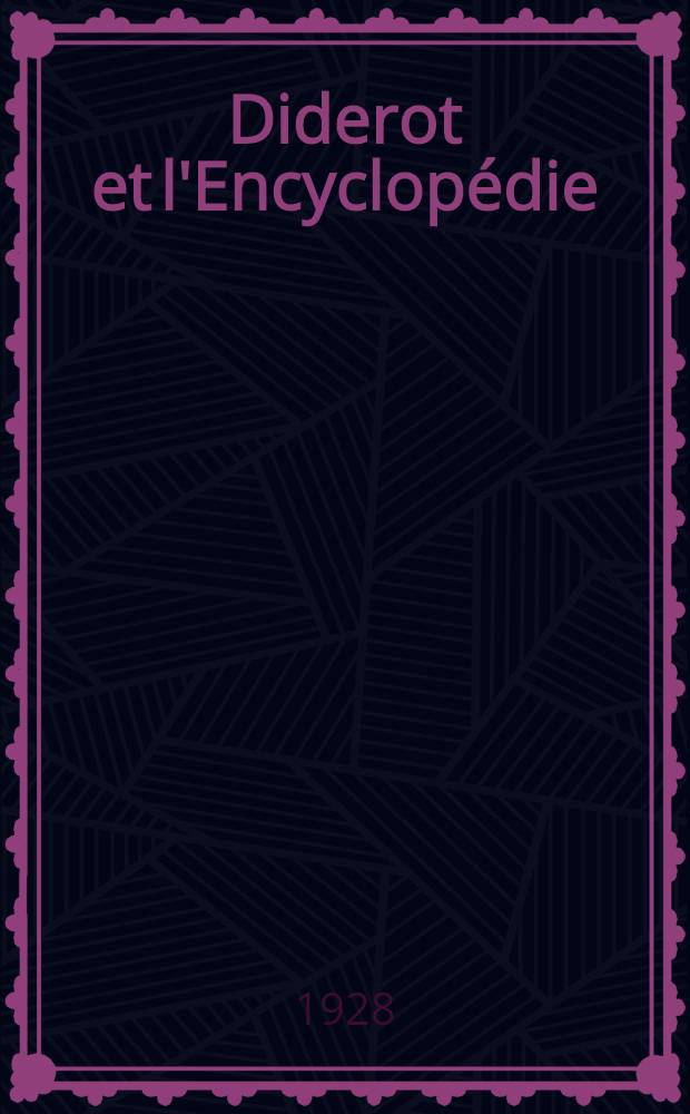 ... Diderot et l'Encyclopédie