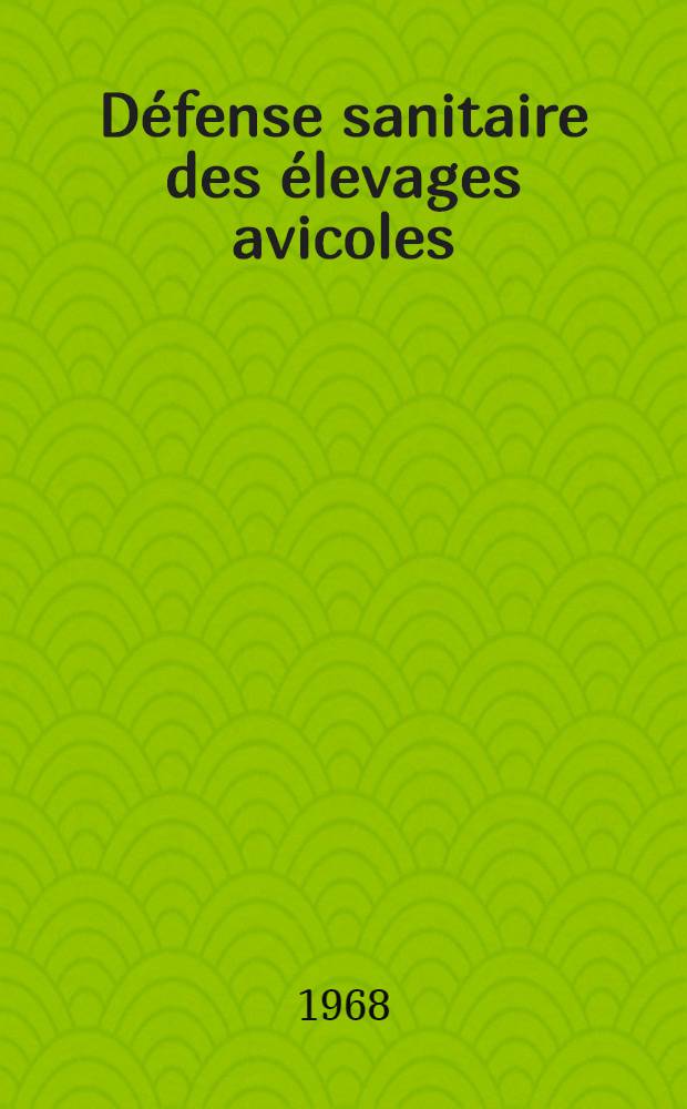 Défense sanitaire des élevages avicoles : Thèse ..
