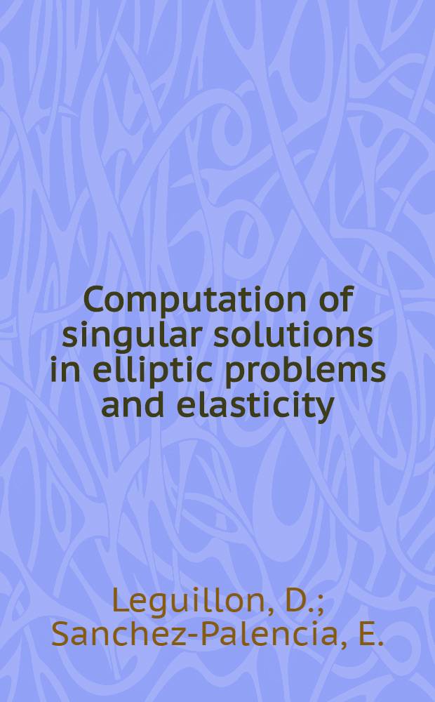 Computation of singular solutions in elliptic problems and elasticity