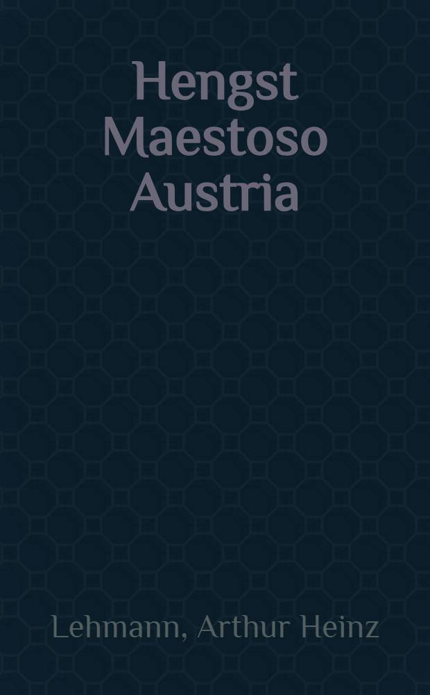 Hengst Maestoso Austria : Liebesgeschichte zweier Menschen und eines edlen Pferdes