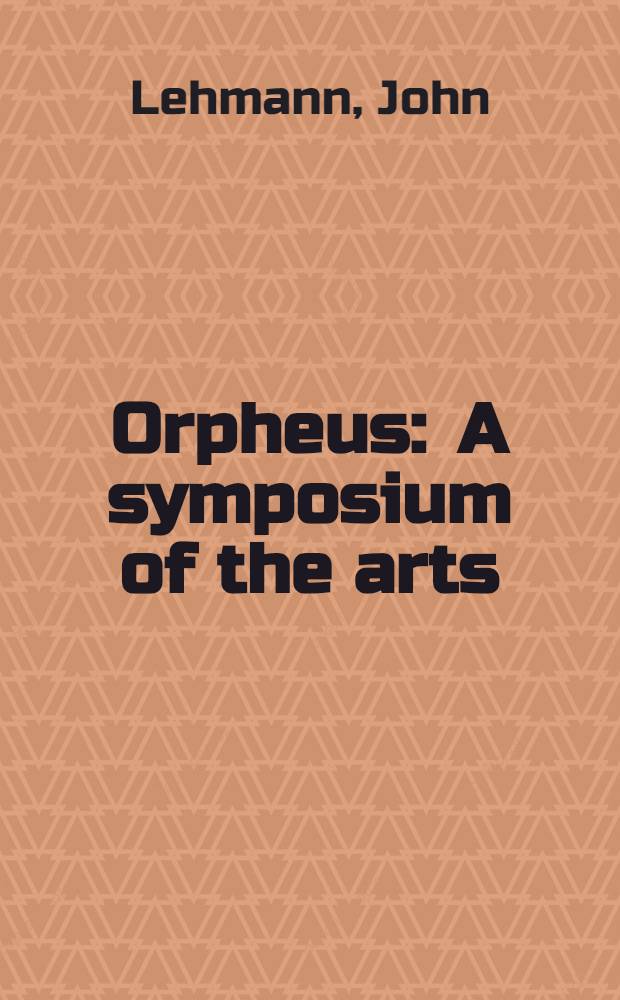 Orpheus : A symposium of the arts : Vol. 1-2