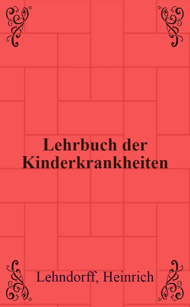 Lehrbuch der Kinderkrankheiten