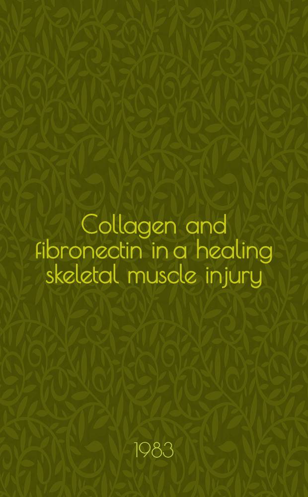 Collagen and fibronectin in a healing skeletal muscle injury : An experimental study in rats under variable states of physical activity