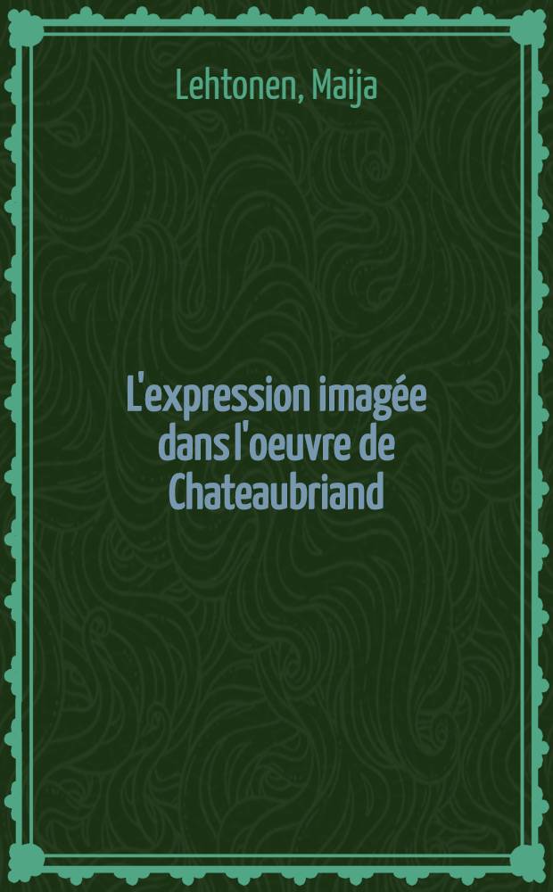 L'expression imagée dans l'oeuvre de Chateaubriand