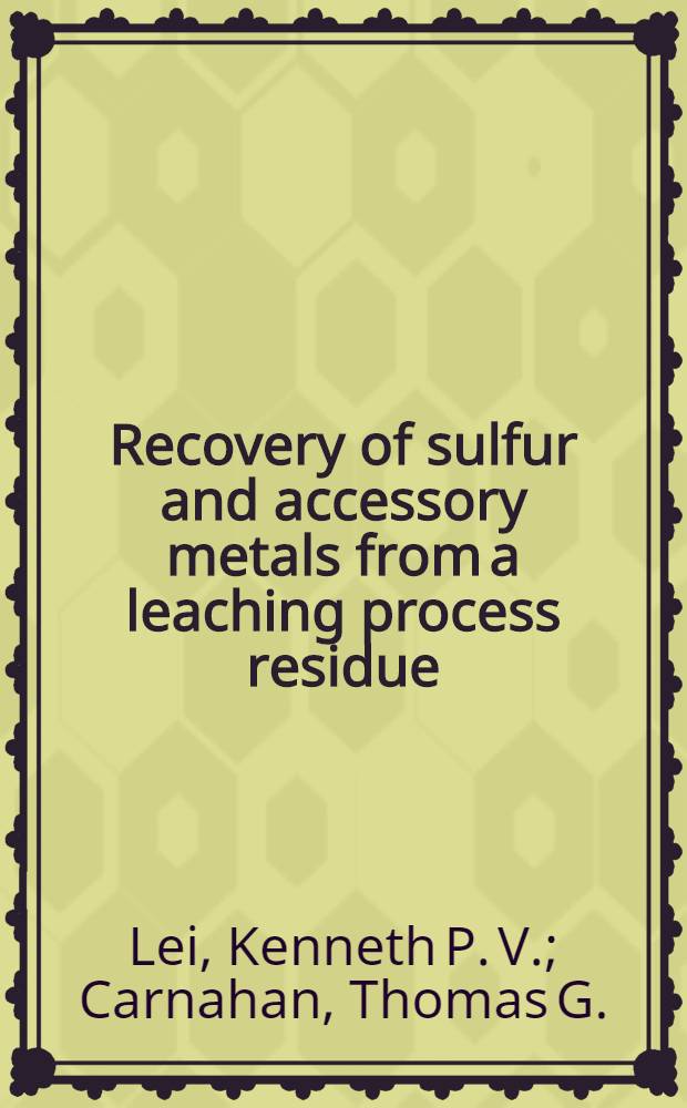 Recovery of sulfur and accessory metals from a leaching process residue