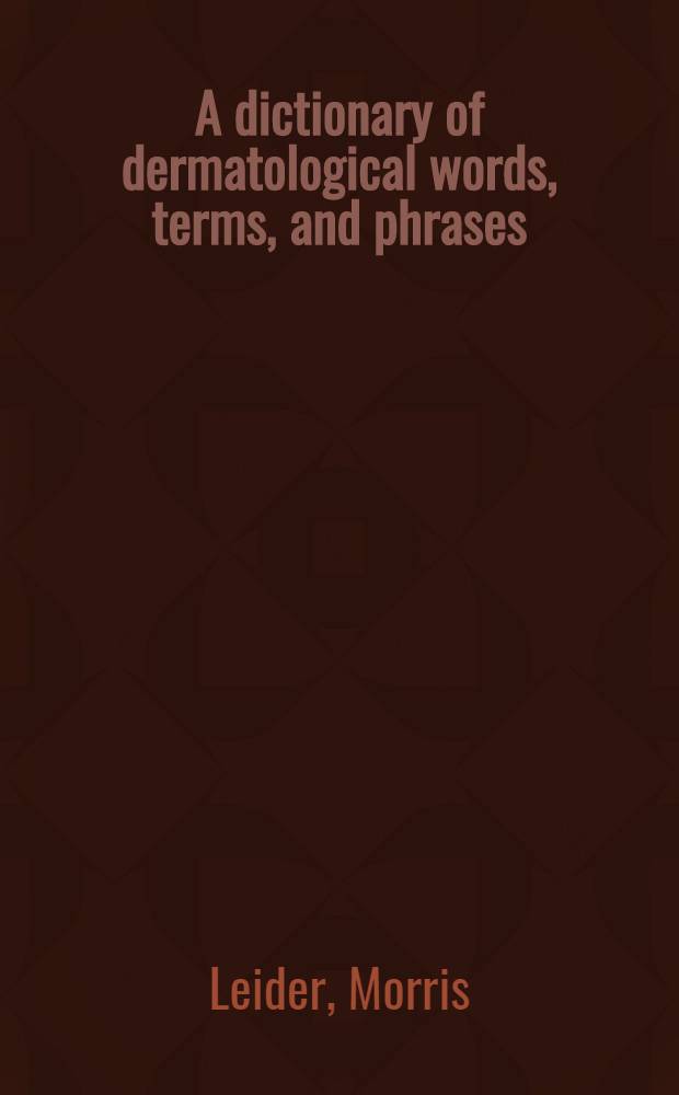 A dictionary of dermatological words, terms, and phrases
