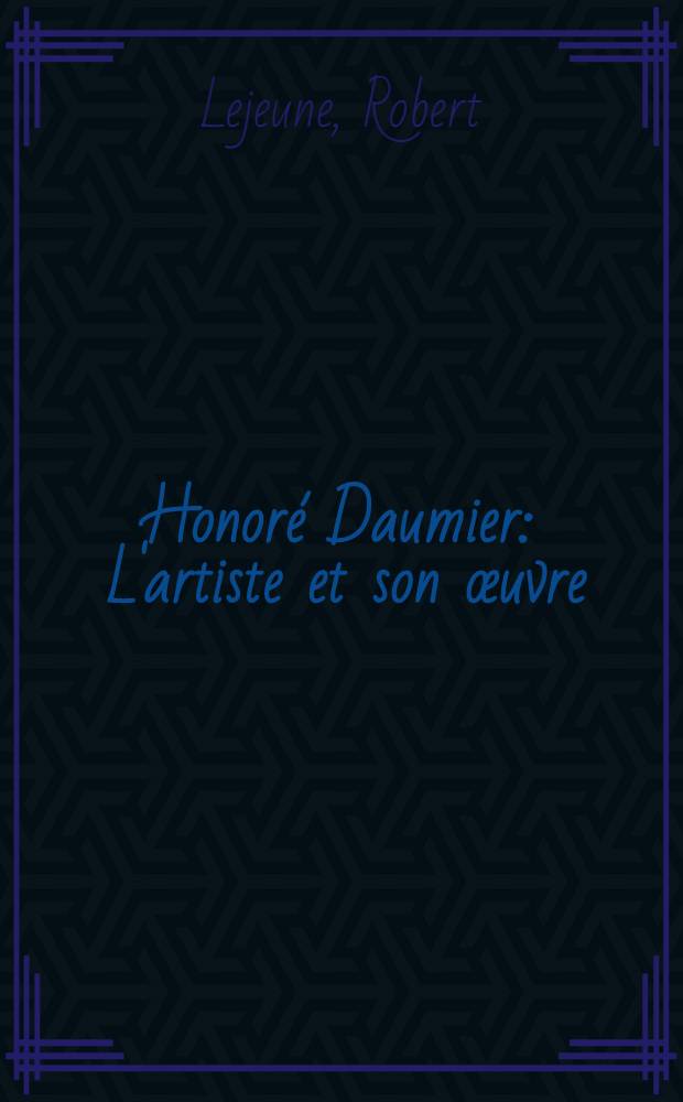 Honoré Daumier : L'artiste et son œuvre