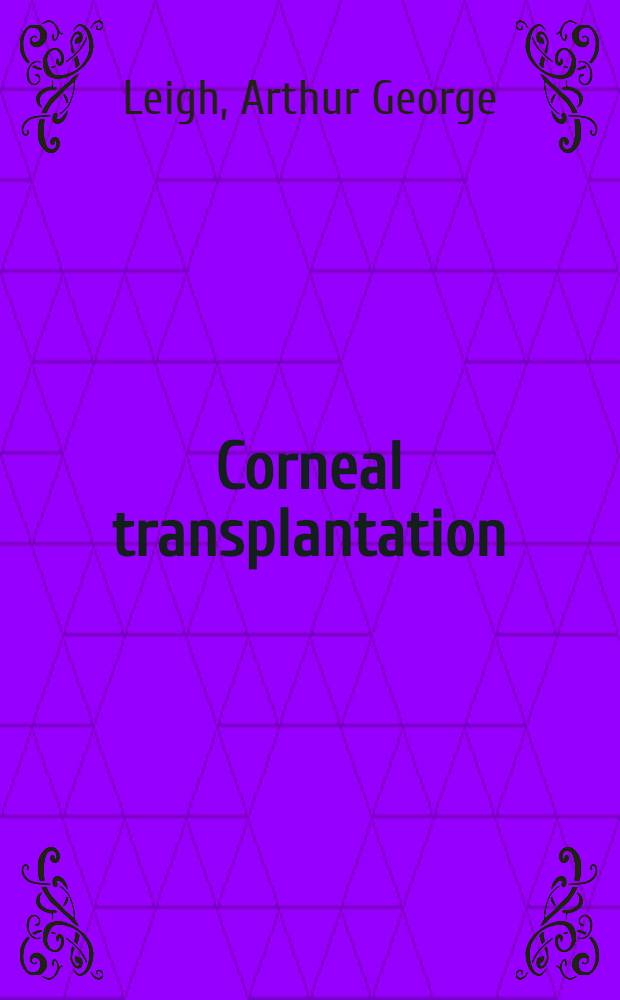 Corneal transplantation