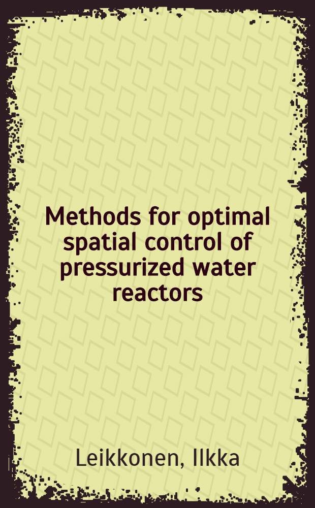 Methods for optimal spatial control of pressurized water reactors : Diss.