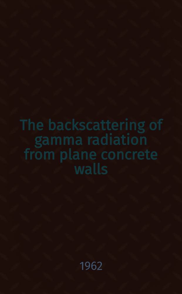 The backscattering of gamma radiation from plane concrete walls
