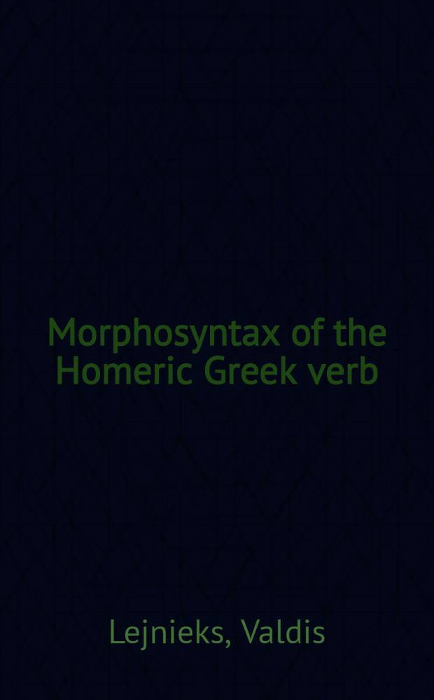 Morphosyntax of the Homeric Greek verb