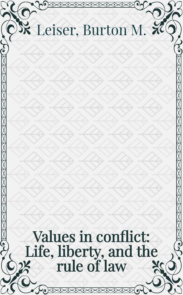 Values in conflict : Life, liberty, and the rule of law