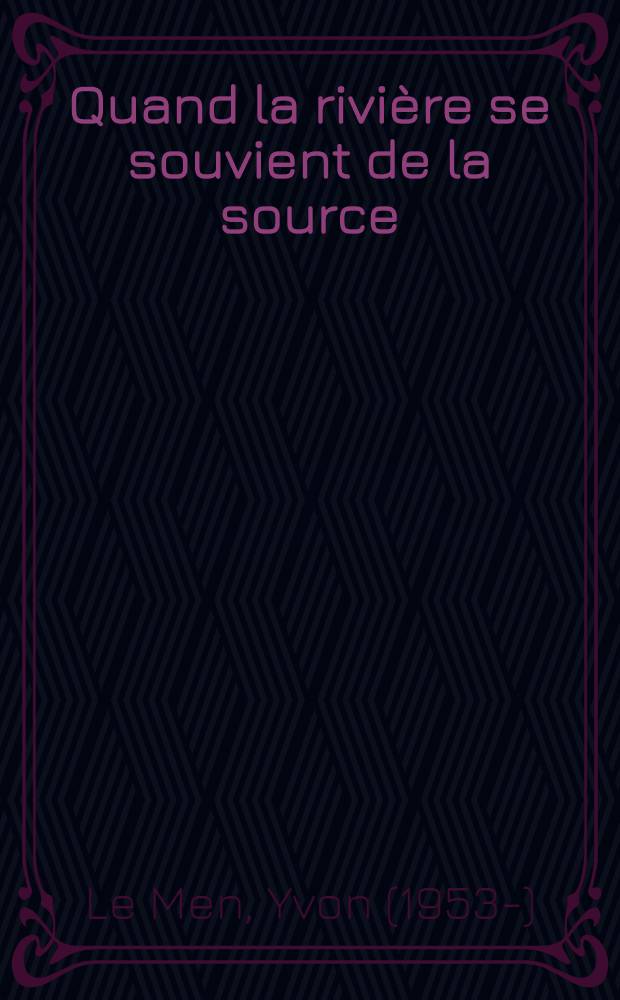 Quand la rivière se souvient de la source : Poèmes