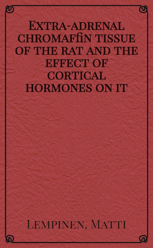 Extra-adrenal chromaffin tissue of the rat and the effect of cortical hormones on it