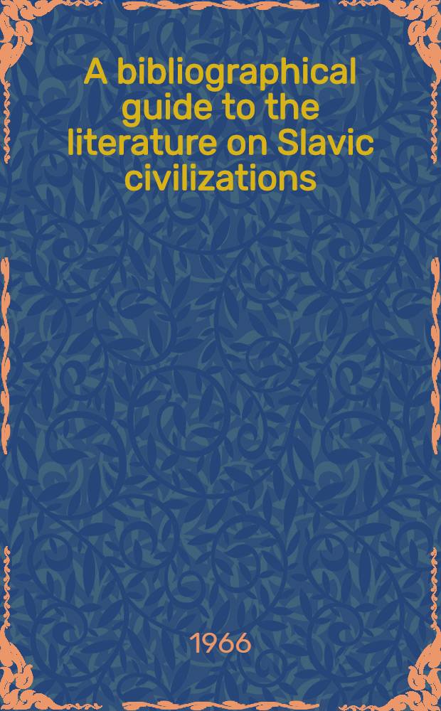 A bibliographical guide to the literature on Slavic civilizations