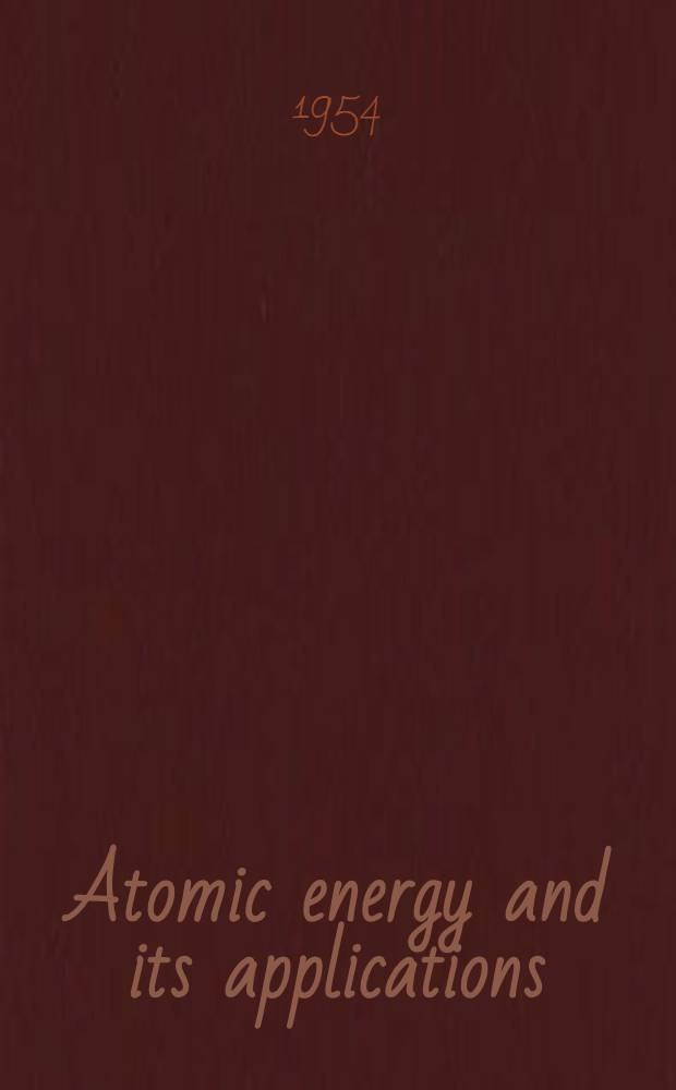 Atomic energy and its applications