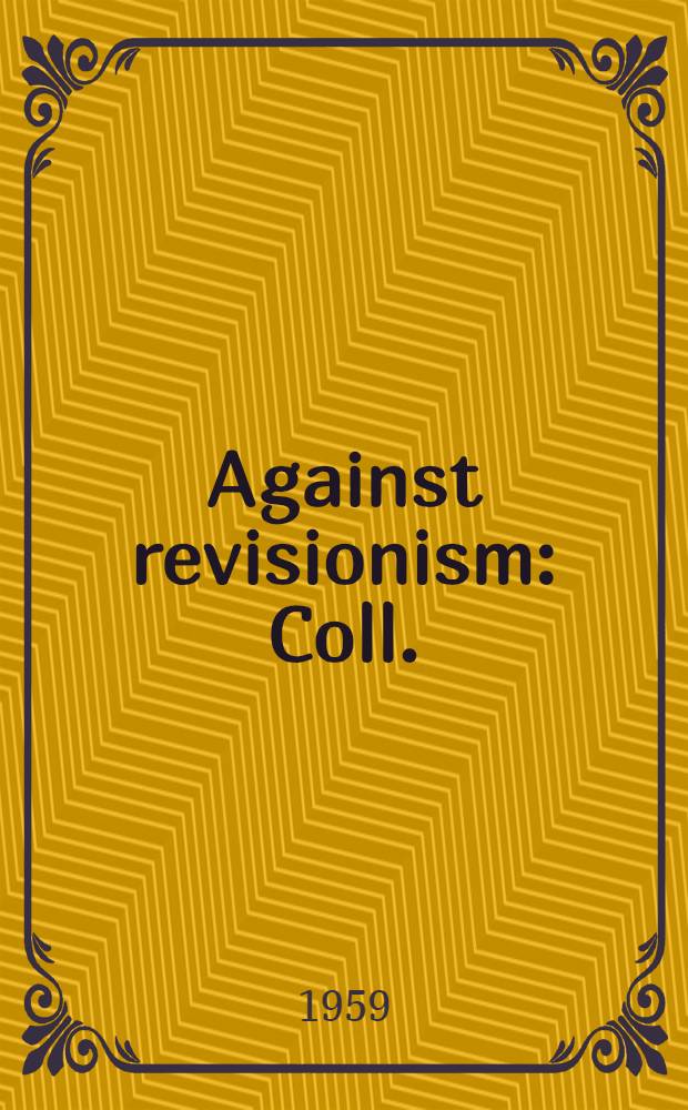 Against revisionism : Coll.