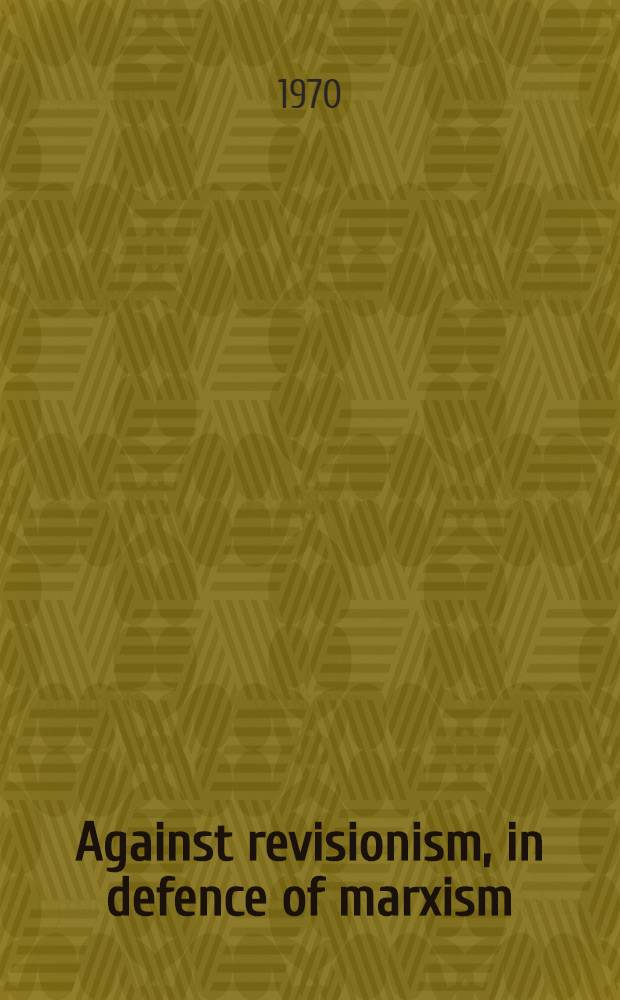 Against revisionism, in defence of marxism