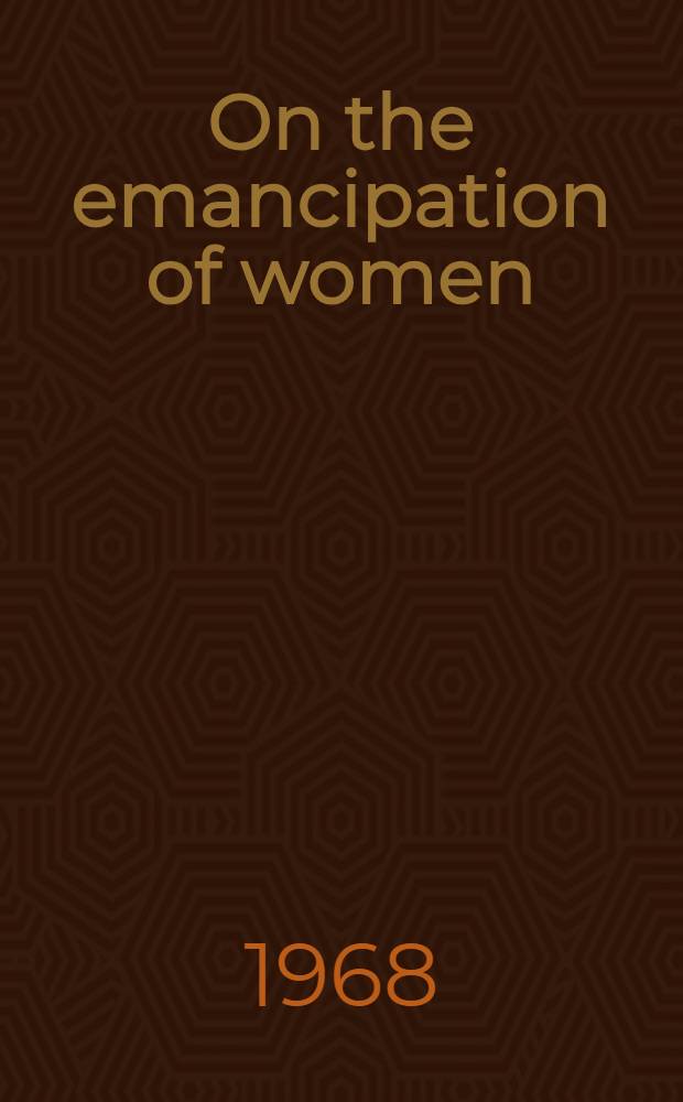 On the emancipation of women : Transl. from the Russ.. My recollections of Lenin