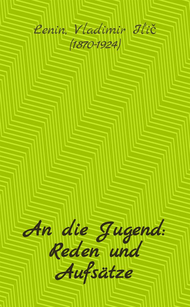 An die Jugend : Reden und Aufsätze