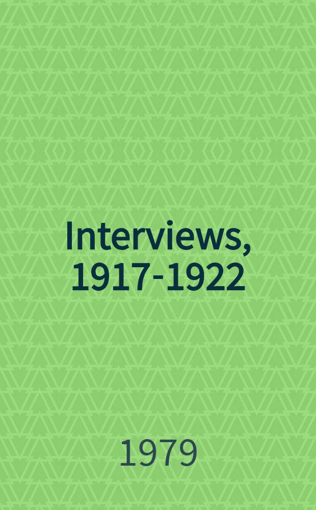 Interviews, 1917-1922 = Интервью, 1917-1922